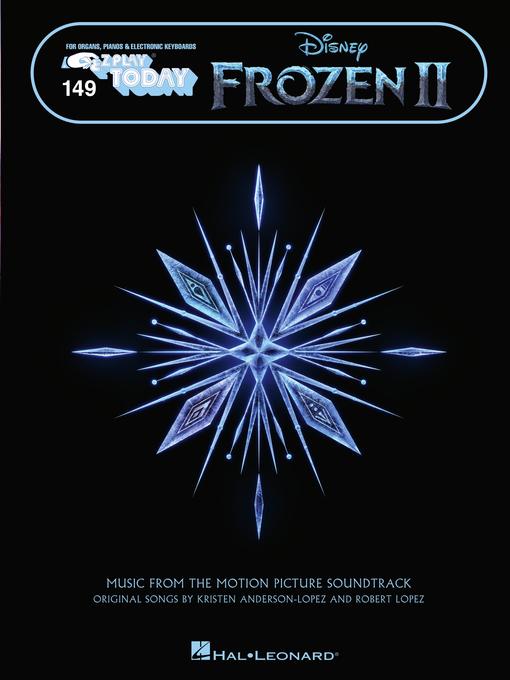 Title details for Frozen 2 E-Z Play Today Songbook by Robert Lopez - Available